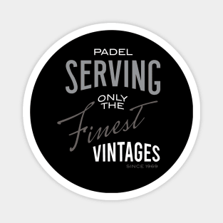 Padel Serving Only the Finest Vintages Magnet